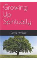 Growing Up Spiritually