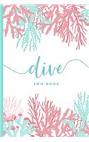 Scuba Diver Log Book: Track & Record 100 Dives with Detailed Data - Pink Coral Design