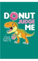 Donut Judge Me Please Asteroid Finish Me