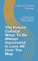 French Cultural Ways To Be Always Successful in Love All Over The Map