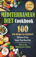 Mediterranean Diet Cookbook: 100 New Recipes for Beginners. Delicious & Easy Simple Plant-Based Diet(5 Golden Edition)