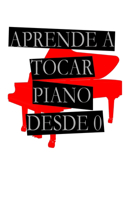 Aprende a Tocar Piano Desde 0