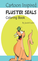 Cartoon Inspired Fluster Seals