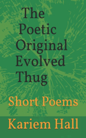 Poetic Original Evolved Thug