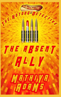 Absent Ally: A Hot Dog Detective Mystery Case #27