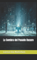 La Sombra del Pasado Oscuro