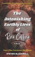 Astonishing Earthly Lives of Rue Caffue
