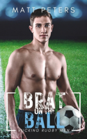 Brat on the Ball: An M/M Sports Romance