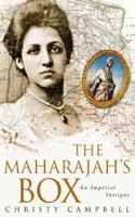 The Maharajah`s Box: An Imperial Story of Conspiracy, Love and a Guru`s Prophecy