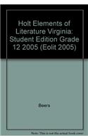Holt Elements of Literature Virginia: Student Edition Grade 12 2005