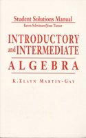 Student Solutions Manual: Introductory and Intermediate Algebra