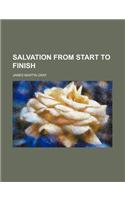 Salvation from Start to Finish
