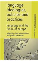 Language Ideologies, Policies and Practices