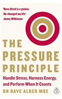The Pressure Principle: Handle Stress, Harness Energy, and Perform When It Counts