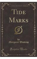 Tide Marks (Classic Reprint): (English)