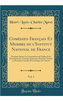 ComÃ©dien FranÃ§ais Et Membre de l'Institut National de France, Vol. 1: PremiÃ¨re Partie; La Constitution de l'Ã?glise Et La PÃ©riodicitÃ© Des Conciles GÃ©nÃ©raux; MÃ©moire Soumis Au Prochain Concile OecumÃ©nique Du Vatican (Classic Reprint)