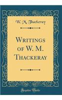 Writings of W. M. Thackeray (Classic Reprint)