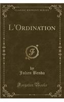 L'Ordination (Classic Reprint)