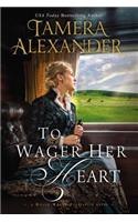 To Wager Her Heart