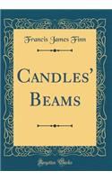 Candles' Beams (Classic Reprint)