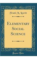 Elementary Social Science (Classic Reprint)