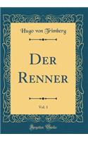 Der Renner, Vol. 1 (Classic Reprint)