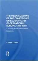 The Vienna Meeting Of The Conference On Security And Cooperation In Europe, 1986-1989