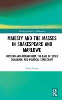 Majesty and the Masses in Shakespeare and Marlowe