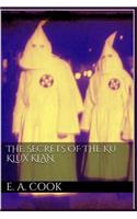 The Secrets of the Ku Klux Klan