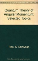 Quantum Theory of Angular Momentum: Selected Topics