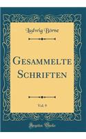 Gesammelte Schriften, Vol. 9 (Classic Reprint)