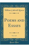 Poems and Essays, Vol. 1 of 2 (Classic Reprint)