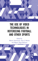 The Use of Video Technologies in Refereeing Football and Other Sports