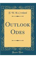 Outlook Odes (Classic Reprint)