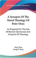 Synopsis Of The Moral Theology Of Peter Dens