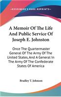 Memoir Of The Life And Public Service Of Joseph E. Johnston