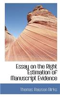 Essay on the Right Estimation of Manuscript Evidence