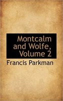 Montcalm and Wolfe, Volume 2: (English)
