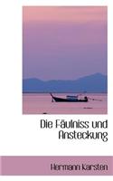 Die Faulniss Und Ansteckung