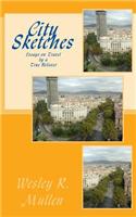 City Sketches: Essays on Travel by a True Believer
