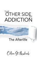 The Other Side of Addiction, Volume 1