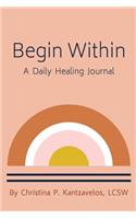 Begin Within - A Daily Healing Journal