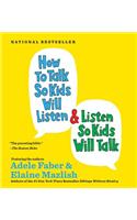 How to Talk So Kids Will Listen and Listen So Kids Will Talk