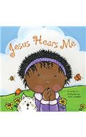 Jesus Hears Me