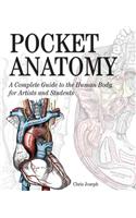 Pocket Anatomy: A Complete Guide to the Human Body, for Artists and Students