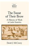 The Sweat of Their Brow: A History of Work in Latin America