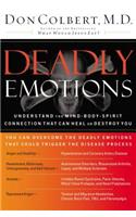 Deadly Emotions: Understand the Mind-Body-Spirit Connection That Can Heal or Destroy You