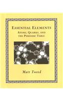 Essential Elements: Atoms, Quarks, and the Periodic Table