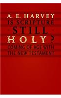 Is Scripture Still Holy?