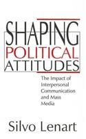 Shaping Political Attitudes